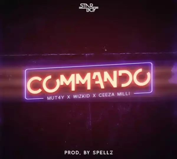 Wizkid - Commando ft. Mut4y & Ceeza Milli